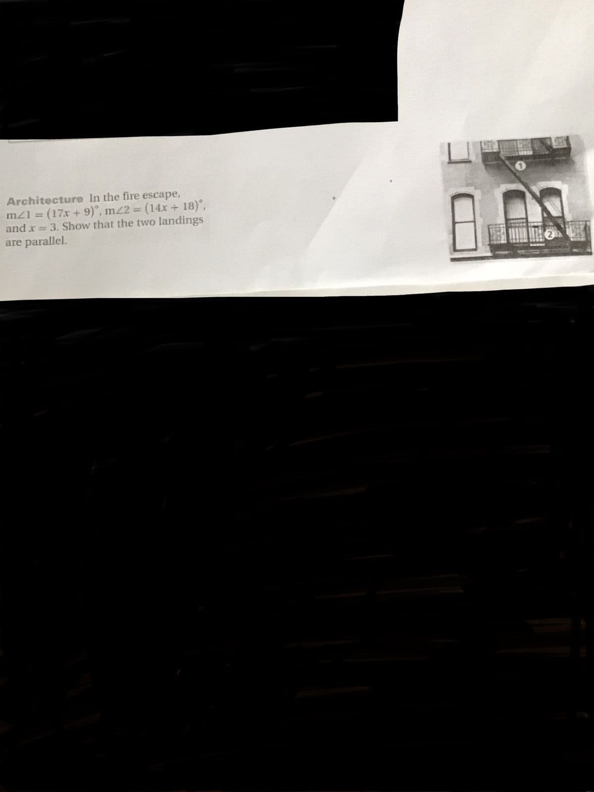 Architecture In the fire escape,
mz1 = (17x + 9)", m22 (14x + 18)°,
and x =
%3D
3. Show that the two landings
are parallel.
