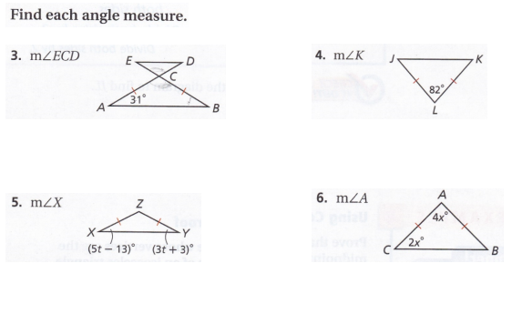 Find each angle measure.
3. mZECD
4. mZK
31°
82
B
5. mZX
6. mZA
A
4x
(5t – 13)°
(3t + 3)°
2x°
