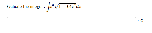 Evaluate the integral: fa*/1+ 64a
