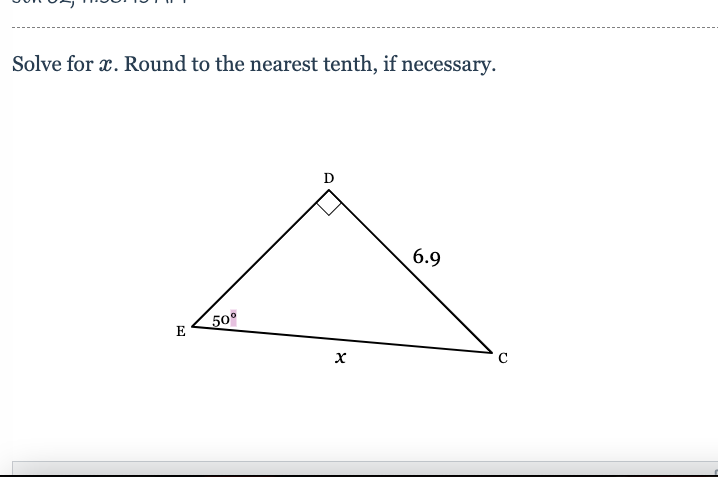 Solve for x. Round to the nearest tenth, if necessary.
6.9
50°
E
