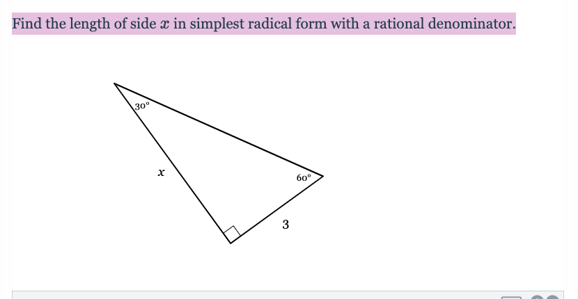 Find the length of side x in simplest radical form with a rational denominator.
30°
б0°
3.
