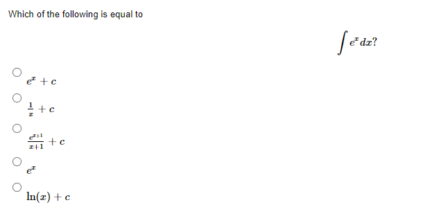 Which of the following is equal to
e² + c
1/2 + c
C
+c
24
In(x) + c
e²dx?