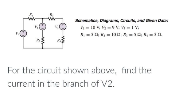 V₂ (
R₂
R₂
V3
Schematics, Diagrams, Circuits, and Given Data:
V₁ = 10 V; V₂ = 9 V; V3 = 1 V;
R₁ = 52; R₂ = 102; R3 = 5 2; R4 = 5 22.
For the circuit shown above, find the
current in the branch of V2.