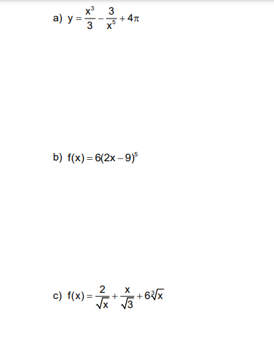 x3
a) у
3
+ 4т
5.
b) f(x) - 6(2х- 9)°
2
X
с) f(x) %3D
+ 6x
+

