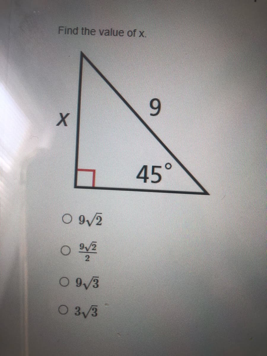 Find the value of x.
9.
45°
O 9/2
O 9/3
O 3/3
