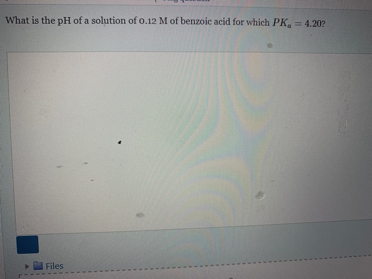 What is the pH of a solution of 0.12 M of benzoic acid for which PK₁ = 4.20?
Files