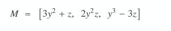 [3° + z, 2°2, ア- 32]
+ 2, 2y?2, ア- 32]
M
%3D
