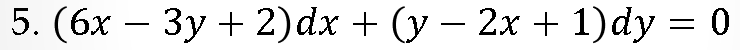 5. (бх — Зу + 2) dx + (у — 2х + 1)dy 3D 0
-
