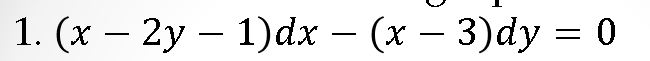 1. (х — 2у — 1)dx — (x — 3)dy %3D0
-
