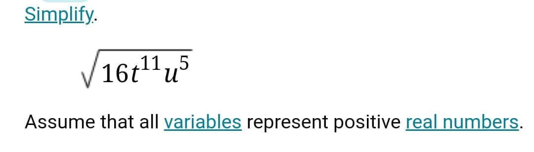 Simplify.
16tu
.11,,5
Assume that all variables represent positive real numbers.
