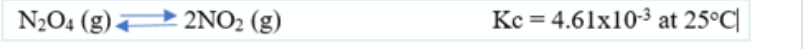 N2O4 (g)
2NO2 (g)
Kc = 4.61x10-3 at 25°C|
