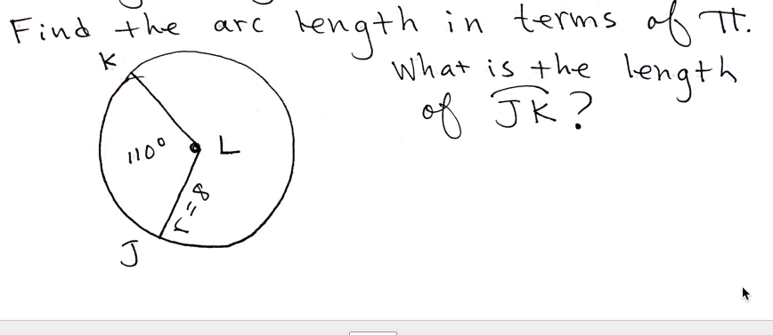 Find the
tength in terms af Tt.
what is the
arc
length
of
JK?
1100
