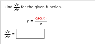 dy
Find
for the given function.
dx
csc(x)
y =
dy
dx

