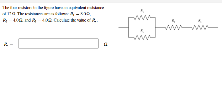 The four resistors in the figure have an equivalent resistance
of 122. The resistances are as follows: R¡ = 8.02,
R, = 4.02, and R3 = 4.02. Calculate the value of Rq.
R,
R
