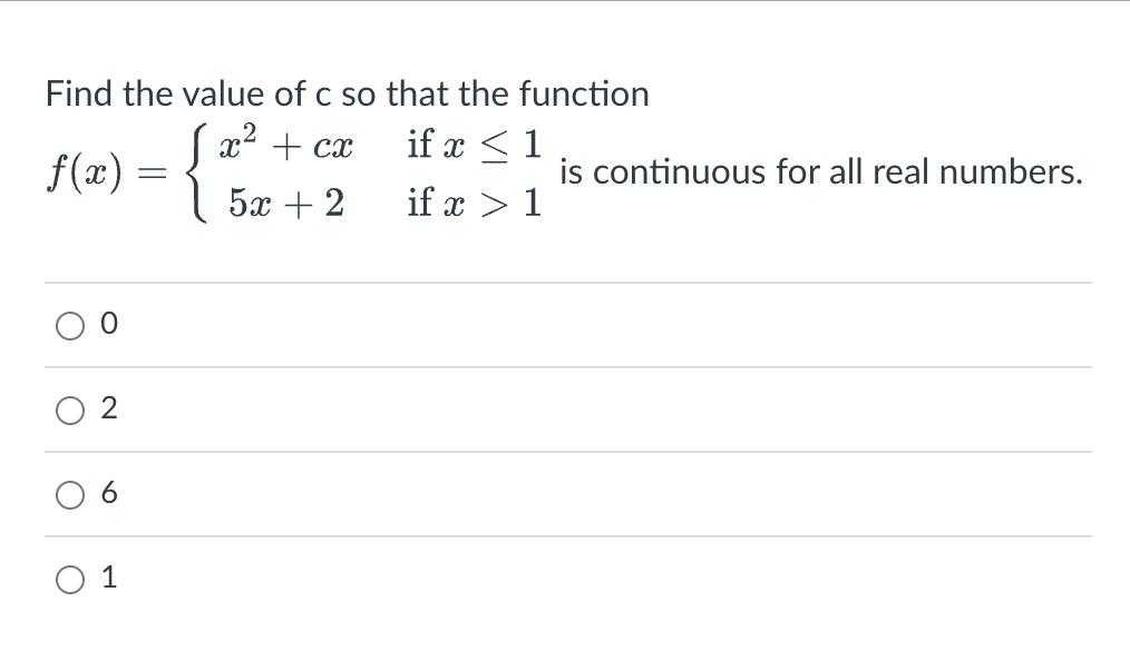 Find the value of c so that the function
x² + cx
if x < 1
f(x)
{
52+2
=
if x > 1
is continuous for all real numbers.