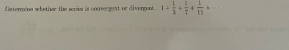Determine whether the series is convergent
divergent.
or
