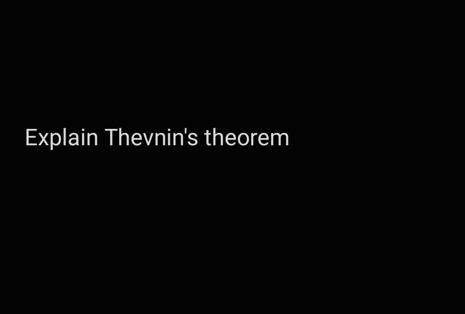 Explain Thevnin's theorem
