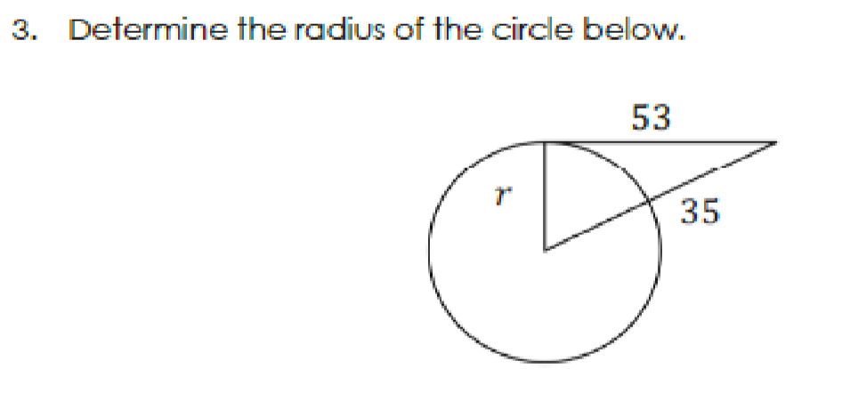 3. Determine the radius of the circle below.
53
35

