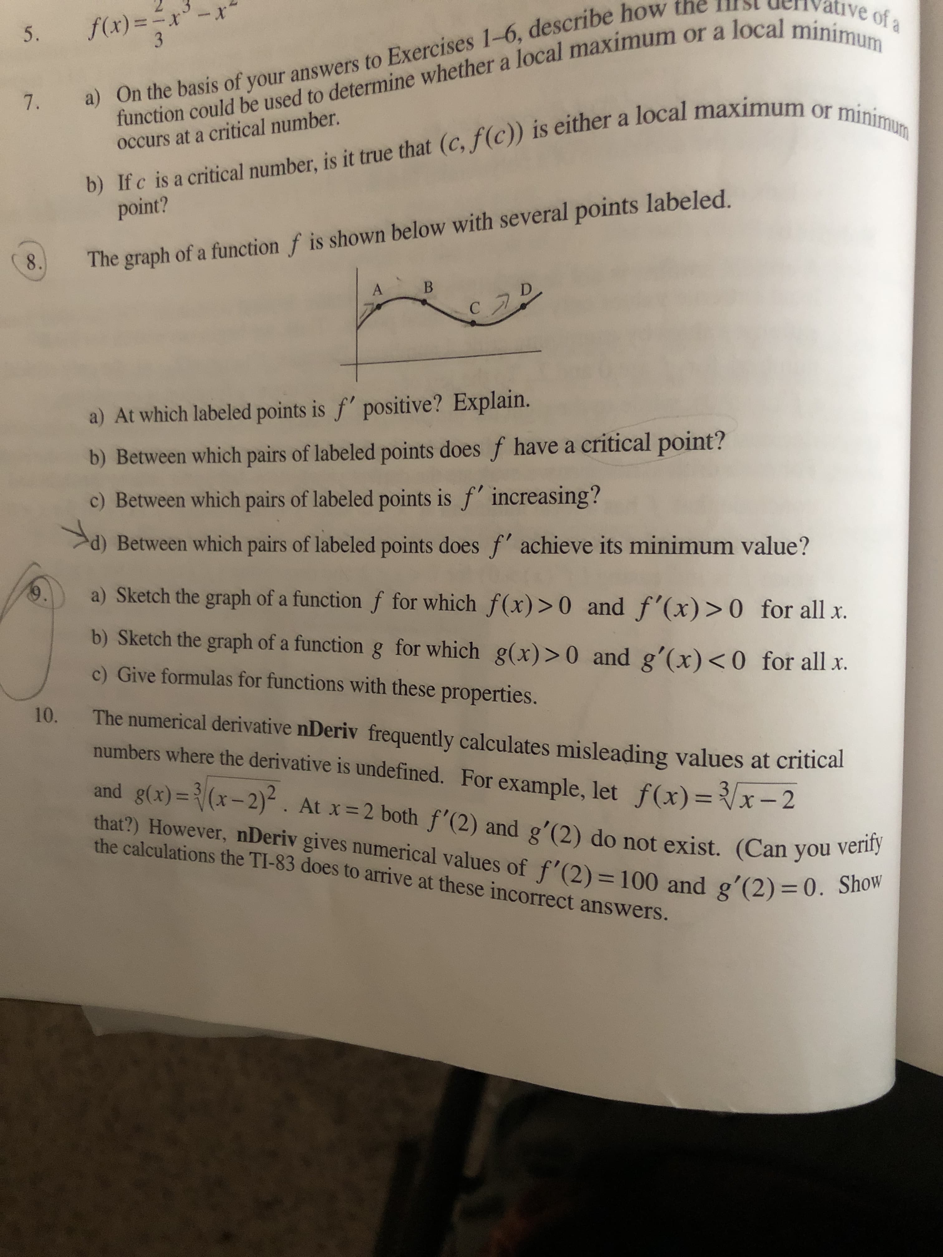 a) Sketch the graph of a function f for which f(x)>0 and f'(x)>0 for all x.
b) Sketch the graph of a function g for which g(x)>0 and g'(x)<0 for all x.
c) Give formulog f.
