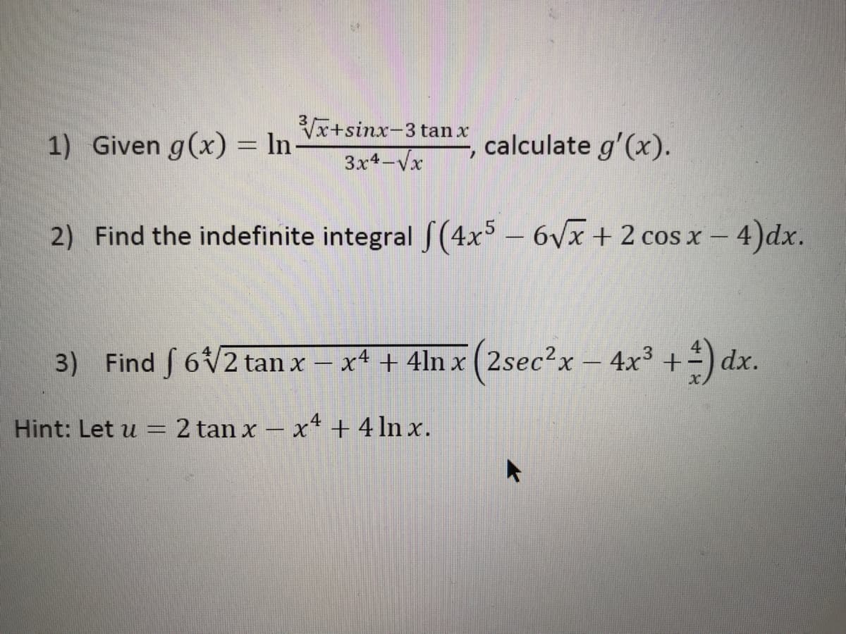 3x+sinx-3 tan x
-) Given g(x) = ln-
calculate g'(x).
%3D
3x4-Vx
