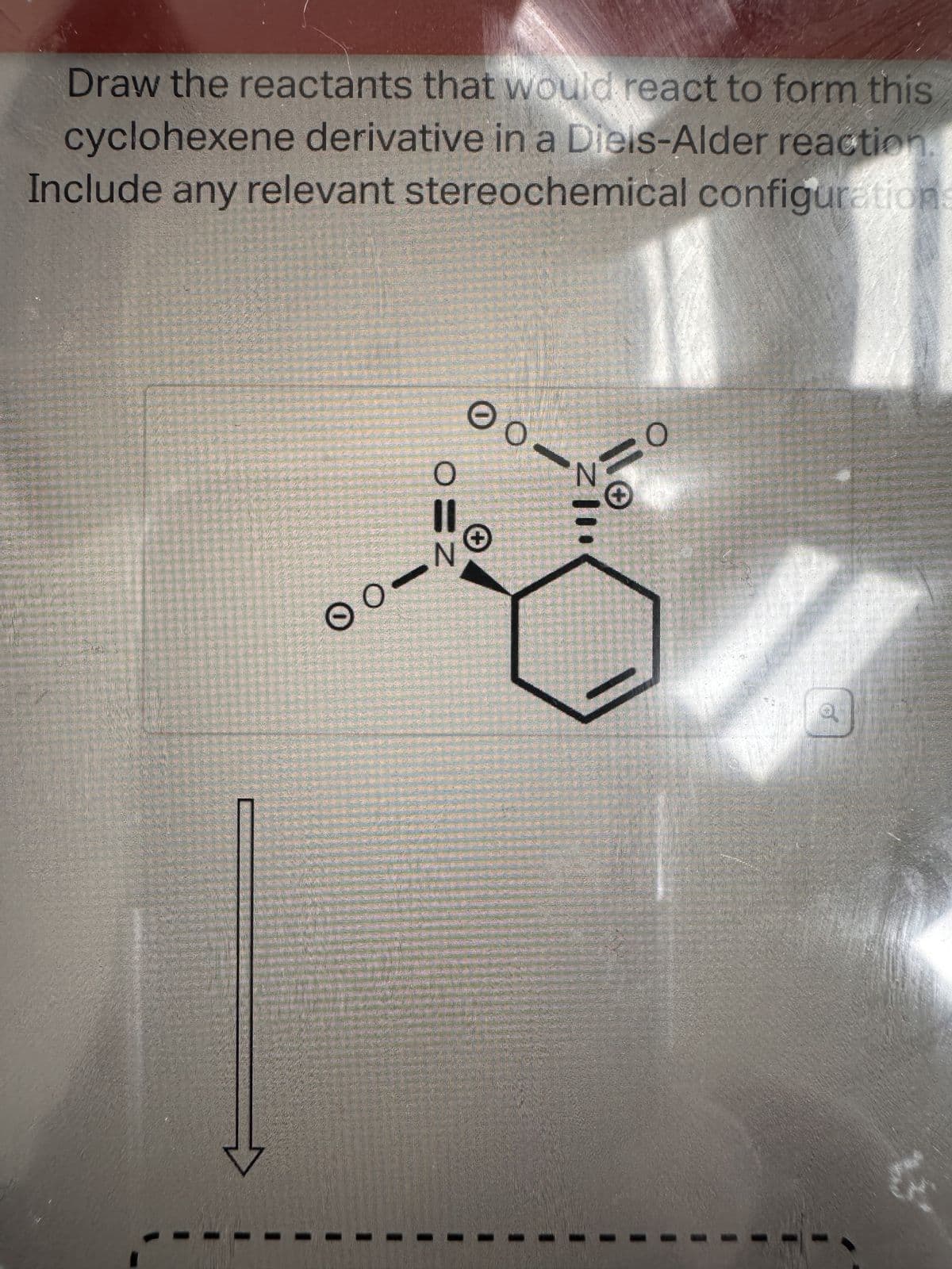 Draw the reactants that would react to form this
cyclohexene derivative in a Diels-Alder reaction.
Include any relevant stereochemical configurations
REZU
SO WARTO
HA PETI
O O
OMN
0
O
N
O
2