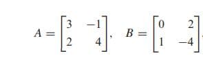 2
B =
A =
2
4
-4
