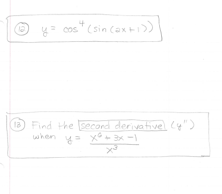 4
y= cos" (sin (ax t))
13 Find the Ssecond derivativel (y")
4= x- x ー)
when
