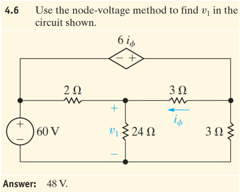 4.6
Use the node-voltage method to find v, in the
circuit shown.
6 is
2Ω
3Ω
60 V
Vị { 24 N
3Ωξ
Answer: 48 V.
