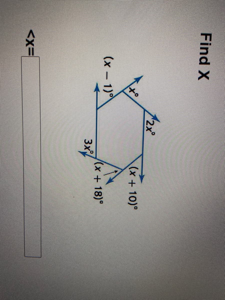 Find X
2x
(x +10)°
(х - 1)°
x+18)°
3x
<x=
