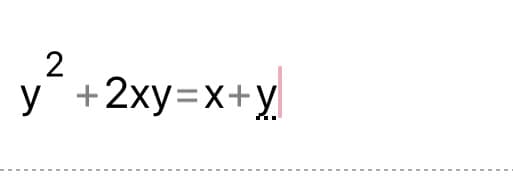 2
y +2xy=x+y
