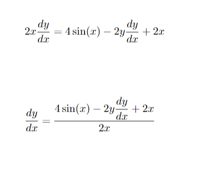 dy
dy
d.x
= 4 sin(x) – 2y-
+ 2x
d.x
dy
4 sin(x) – 2y-
+ 2.x
dy
d.x
2.x
d.x
