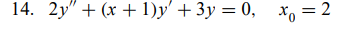 14. 2у" + (х + 1)y' + 3у — 0, х, — 2
%3D
