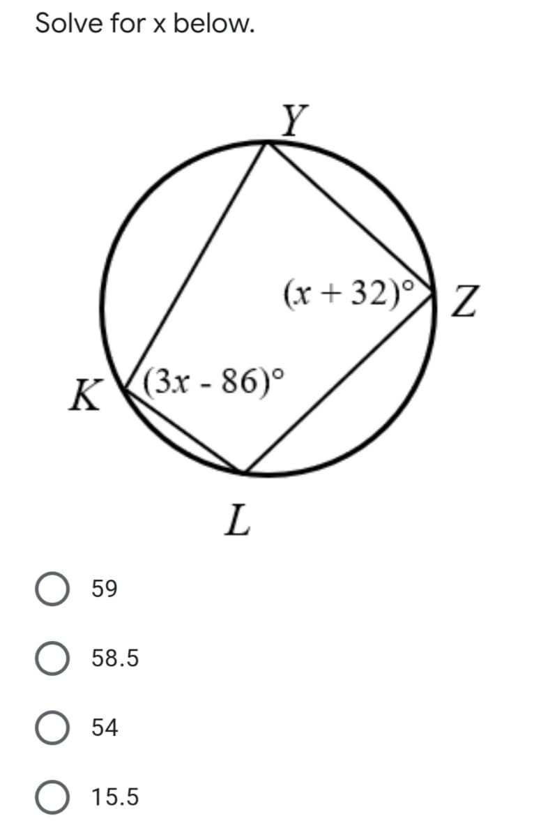 Solve for x below.
(x + 32)° Z
KK(3x - 86)°
L
59
58.5
54
15.5
