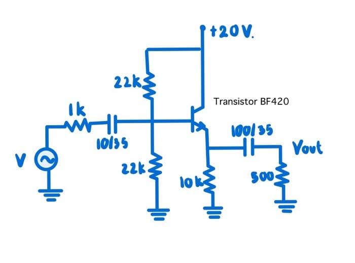 22k
www
Ik
wit
10135
ww
22k.
lok
+20V.
Transistor BF420
100/35
500
Vout