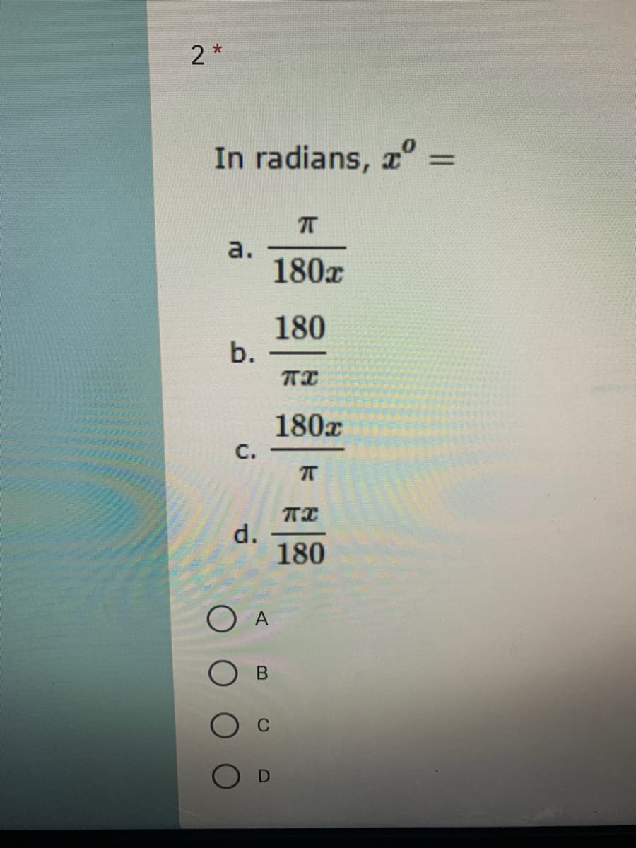 2*
In radians, a°
a.
180r
180
b.
180x
С.
d.
180
O A
