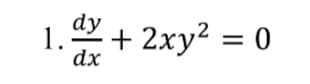 dy
1.
dx
2 + 2xy? = 0
