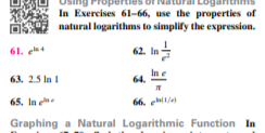 In Exercises 6l-66, use the properties of
natural logarithms to simplify the expression.
61. e
62. In
Ine
64.
63. 2.5 In 1
65. In c
66. el/e
Graphing a Natural Logarithmic Function In
