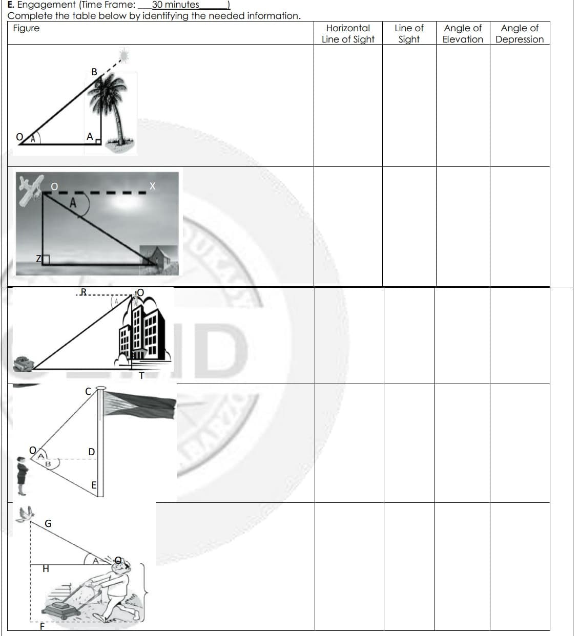 E. Engagement (Time Frame: 30 minutes
Complete the table below by identifying the needed information.
Figure
W
G
H
E
C
400
E
ID
BARZO
Horizontal
Line of Sight
Line of
Sight
Angle of
Elevation
Angle of
Depression