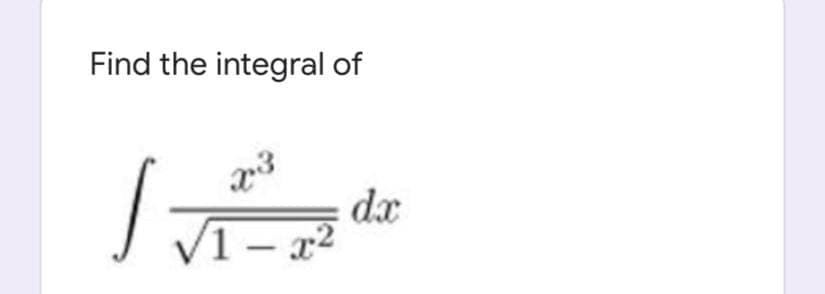 Find the integral of
dx
1- x2
