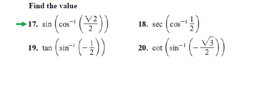Find the value
→17. sin ( cos
18. sec
19. tun (sin" (-3)
19. tan ( sin
20. cot ( sin
