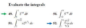 Evaluate the integrals
49.
2 do
50.
5° do
51.
dx
52.
