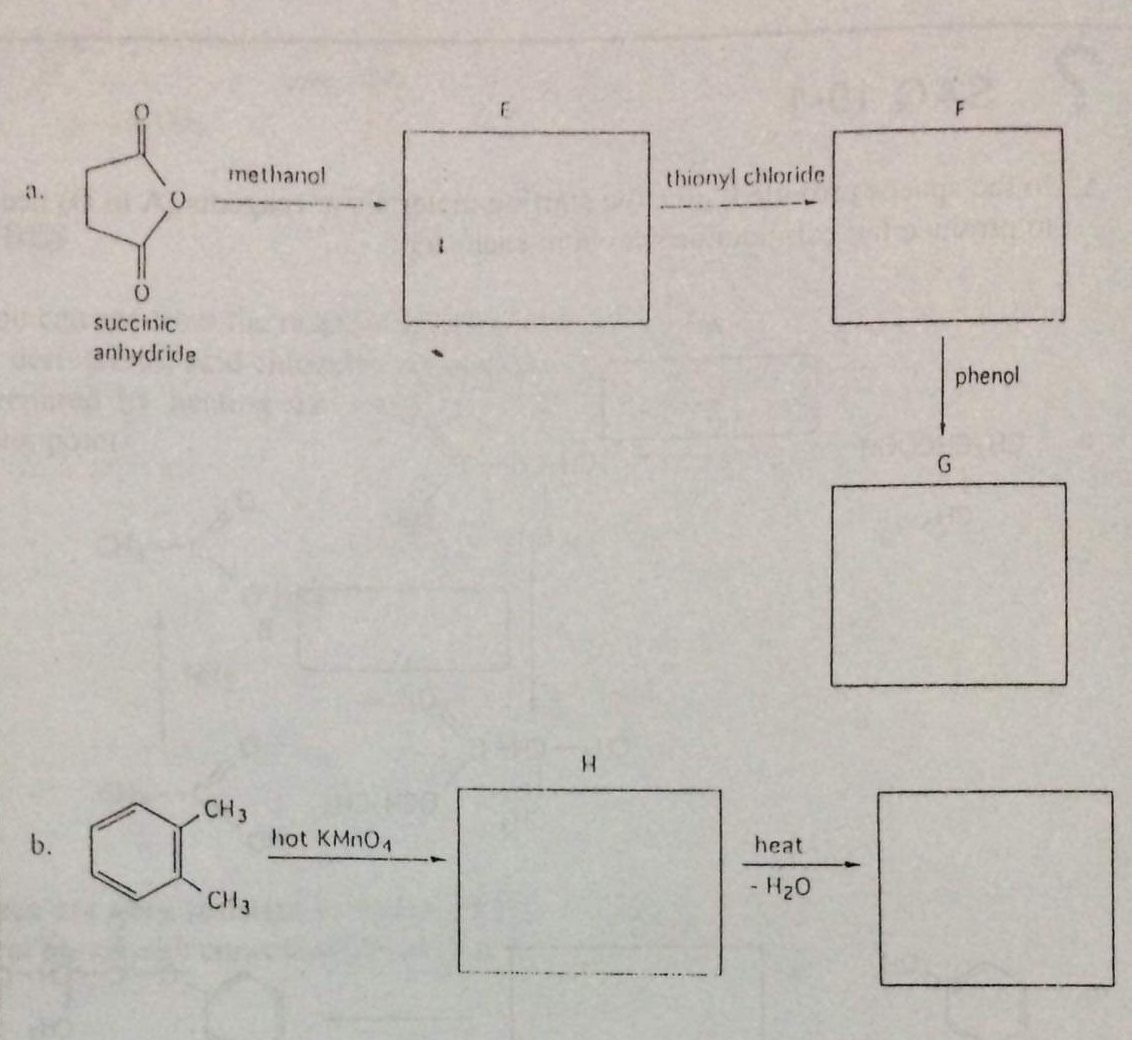 methanol
thionyl chloride
3a.
SUccinic
anhydride
phenol
CH3
hot KMNO4
b.
heat
- H20
CH3
