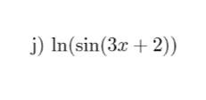 j) In(sin(3x + 2)
