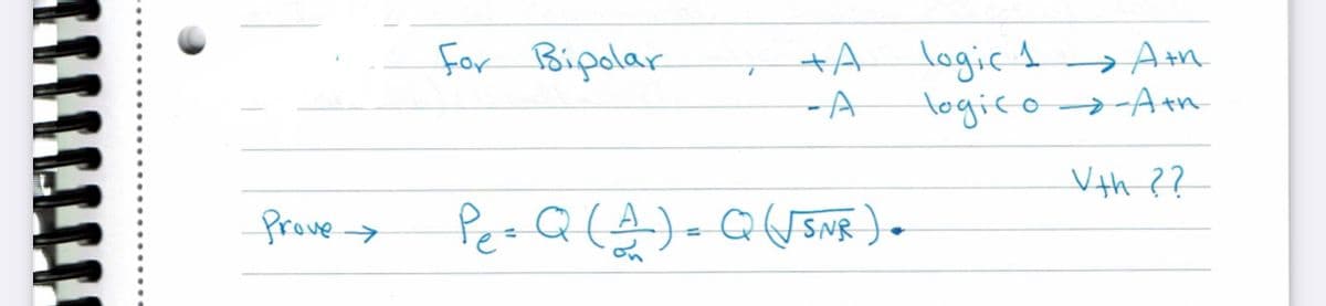 +A logict
logico
→A+n
>-Atn
for Bipolar
-A
Vth ??
Prove >
on
