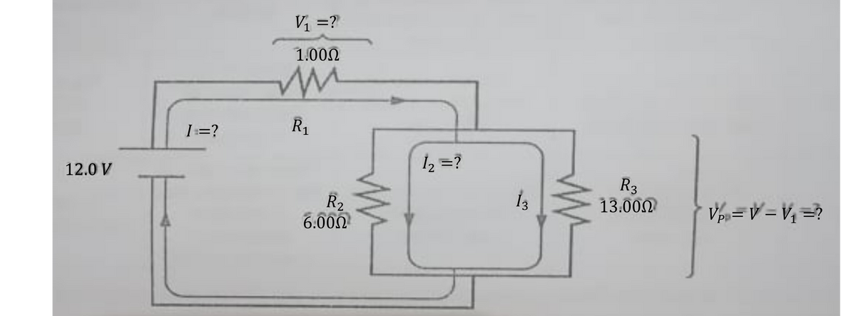 V =?
1.000
R1
I:=?
I2 =?
R3
13.000
12.0 V
13
Vp=V = V, =?
R2
6.000
