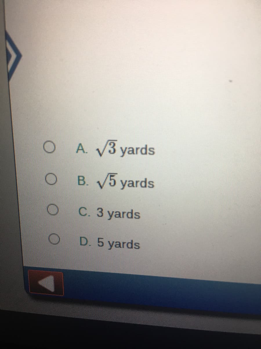 A. V3 yards
B. 5 yards
C. 3 yards
D. 5 yards
