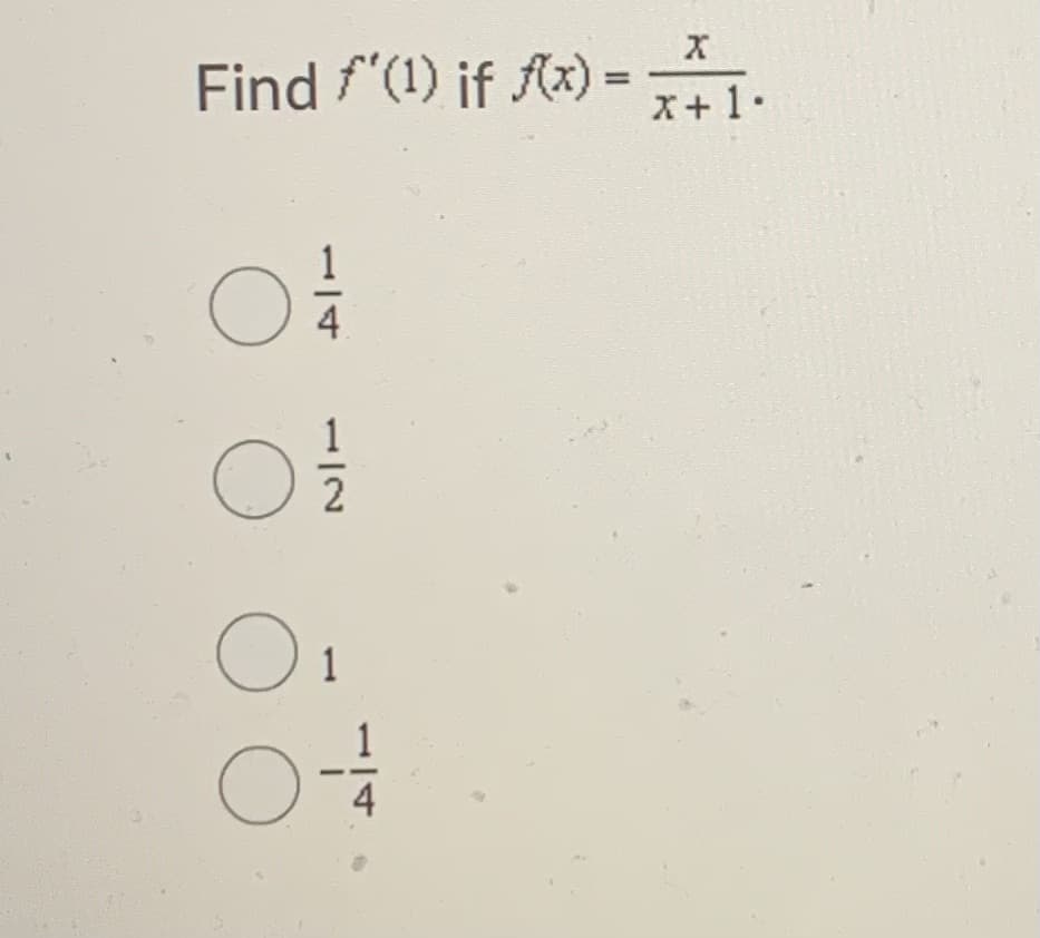 Find f"(1) if Ax) =
X+1.
%3D
1
1/4
1/2
O O O
