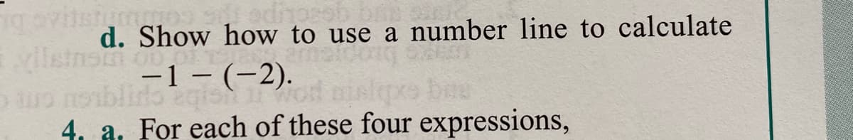 d. Show how to use a number line to calculate
-1- (-2).
4. a. For each of these four expressions,
