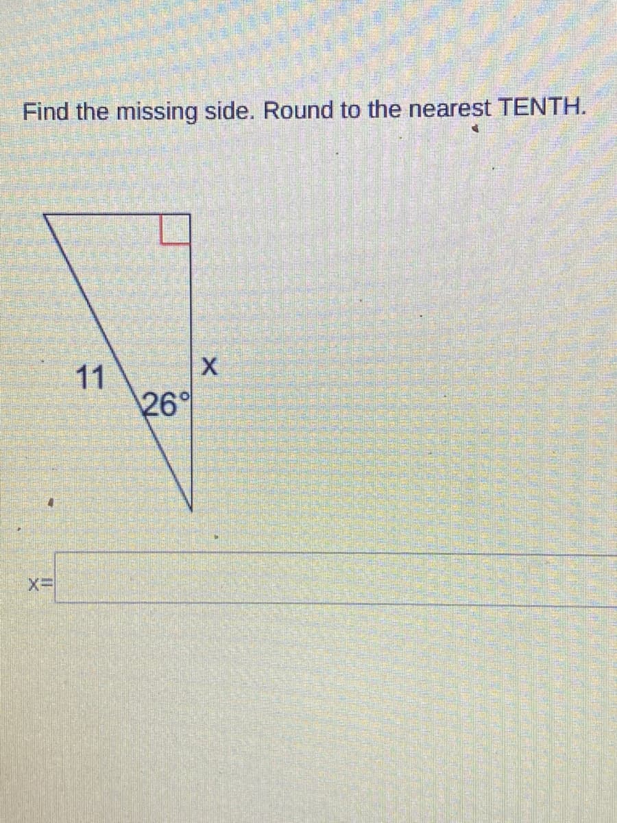 Find the missing side. Round to the nearest TENTH.
11
26
