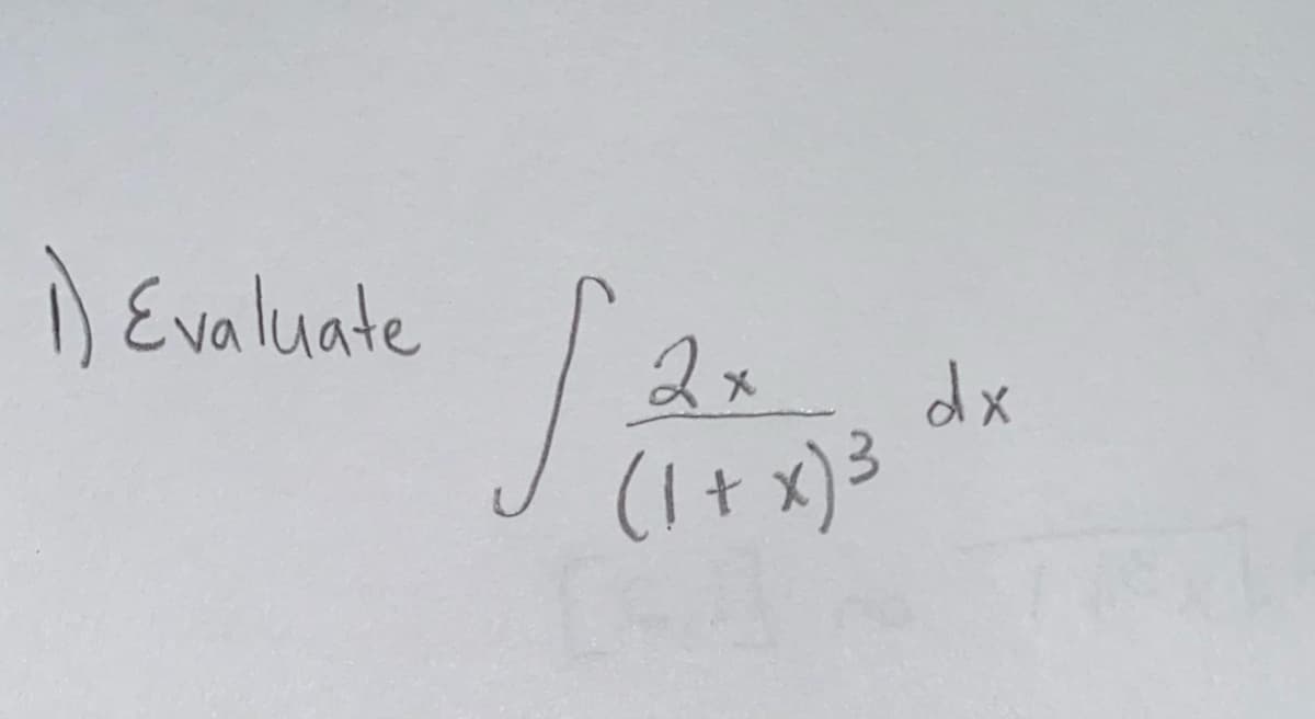 D Evaluate
2x
(I+ x)3
dx
